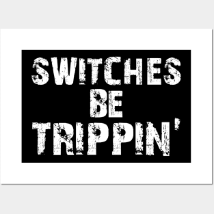 Electrician - Switches be trippin' Posters and Art